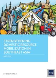 Strengthening Domestic Resource Mobilization In Southeast Asia