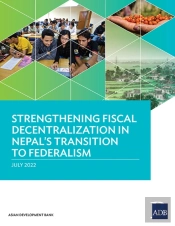 Strengthening Fiscal Decentralization In Nepal'S Transition To Federalism