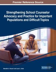 Strengthening School Counselor Advocacy And Practice For Important Populations And Difficult Topics