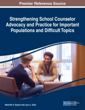 Strengthening School Counselor Advocacy And Practice For Important Populations And Difficult Topics