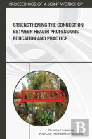 Strengthening The Connection Between Health Professions Education And Practice