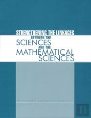 Strengthening The Linkages Between The Sciences And The Mathematical Sciences