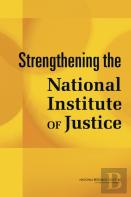 Strengthening The National Institute Of Justice