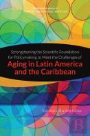 Strengthening The Scientific Foundation For Policymaking To Meet The Challenges Of Aging In Latin America And The Caribbean