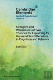 Strengths And Weaknesses Of Two Theories For Explaining 15 Universal Sex Differences In Cognition And Behavior