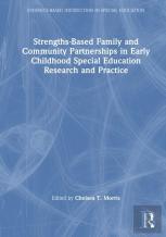 Strengths-Based Family And Community Partnerships In Early Childhood Special Education Research And Practice