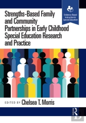 Strengths-Based Family And Community Partnerships In Early Childhood Special Education Research And Practice