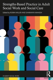 Strengths-Based Practice In Adult Social Work And Social Care