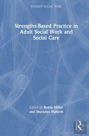 Strengths-Based Practice In Adult Social Work And Social Care