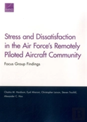 Stress And Dissatisfaction In The Air Force'S Remotely Piloted Aircraft Community