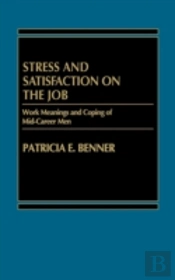 Stress And Satisfaction On The Job