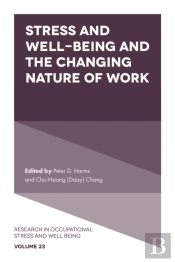 Stress And Well-Being And The Changing Nature Of Work