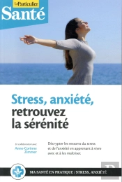 Stress, Anxiete, Retrouvez La Serenite