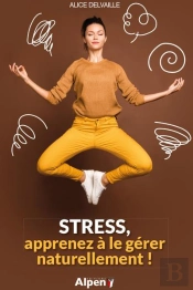 Stress, Apprenez A Le Gerer Naturellement !