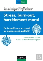 Stress, Burn-Out Et Harcèlement ; De La Souffrance Au Travail Au Management Qualitatif