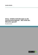 Stress - Erhaã‚Â¶Hte Anforderungen An Die Gesellschaftsmitglieder - Was Erhaã‚Â¤Lt Den Menschen Gesund?