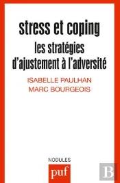 Stress Et Coping ; Les Tratégies D'Ajustement À L'Adversité