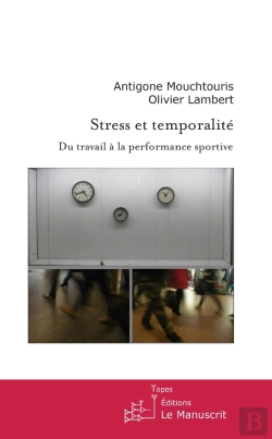 Bertrand.pt - Stress Et Temporalité. Du Travail À La Performance Sportive