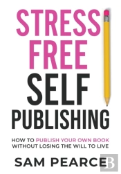 Stress-Free Self-Publishing