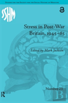 Stress In Post-War Britain, 1945â€“85