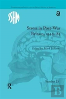 Stress In Post-War Britain, 1945â€“85