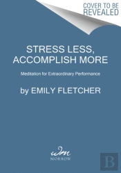 Stress Less, Accomplish More
