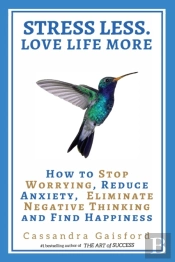 Stress Less. Love Life More