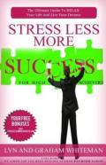 Stress Less More Success For High Achievers