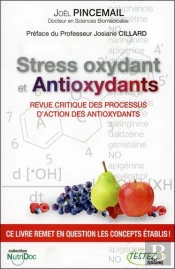 Stress Oxydant Et Antioxydants ; Revue Critique Des Processus D'Action Des Antioxydants