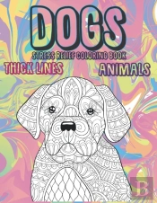 Stress Relief Coloring Book - Animals - Thick Lines - Dogs