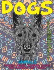 Stress Relief Coloring Books For Markers And Pencil - Animals - Amazing Patterns Mandala And Relaxing - Dogs