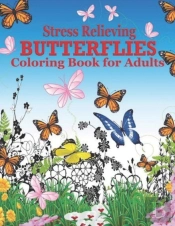 Stress Relieving Butterflies Coloring Book For Adults
