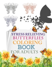 Stress Relieving Butterflies Coloring Book For Adults