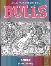 Stress Relieving Coloring Books For Kids - Animals - Bulls