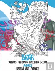 Stress Relieving Coloring Books Nature And Animals - Animals - Bear