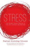 Stress, The Highest Killer Disease Of The 21st Century And Beyond