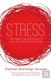 Stress, The Highest Killer Disease Of The 21st Century And Beyond