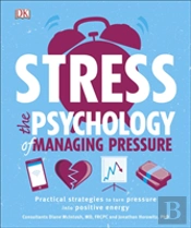 Stress The Psychology Of Managing Pressure