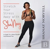 Stretch Your Stress Away With Shanay