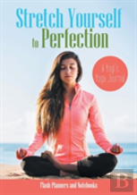 Stretch Yourself To Perfection