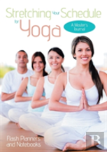 Stretching Your Schedule For Yoga