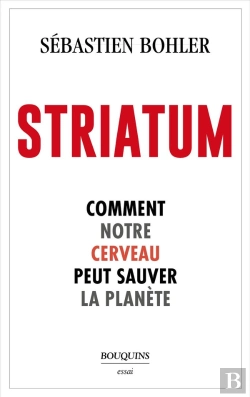 Bertrand.pt - Striatum : Comment Notre Cerveau Peut Sauver La Planète
