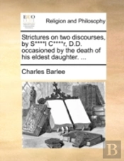 Strictures On Two Discourses, By S****L