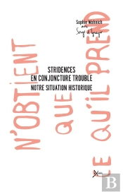 Stridences En Conjoncture De Trouble, Notre Situation Historique