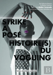 Strike A Pose : Histoire(S) Du Voguing