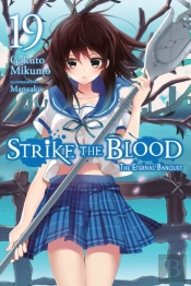 Strike The Blood, Vol. 19 (Light Novel)