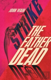 Strike The Father Dead