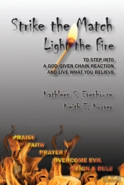Strike The Match Light The Fire: To Step