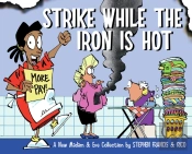 Strike While The Iron Is Hot