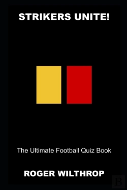 Bertrand.pt - Strikers Unite! The Ultimate Football Quiz Book